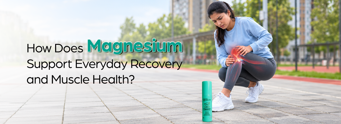 How Does Magnesium Support Everyday Recovery and Muscle Health?