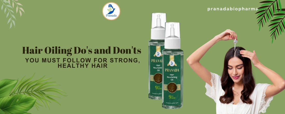 Hair Oiling Do's and Don'ts You Must Follow for Strong, Healthy Hair